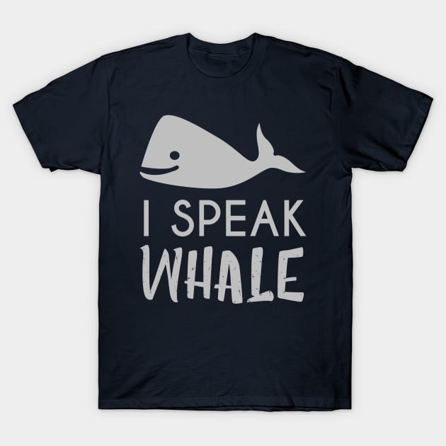 I Speak Whale T-Shirt by Venus Complete